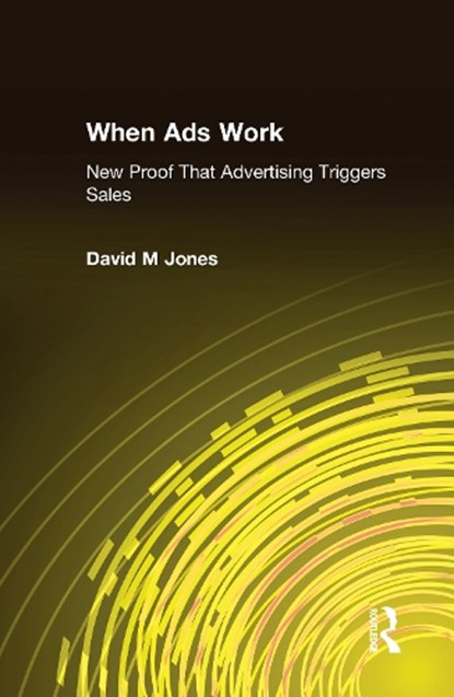 When Ads Work, David M Jones - Gebonden - 9780765617385