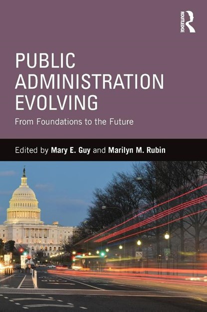 Public Administration Evolving, Mary E. (University of Colorado Denver Guy ; Marilyn M. (John Jay College Rubin - Paperback - 9780765643261