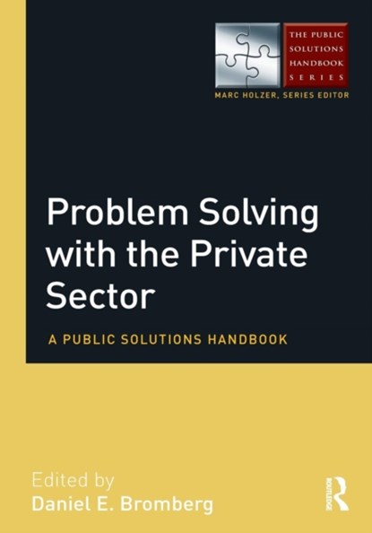 Problem Solving with the Private Sector, Daniel E. Bromberg - Paperback - 9780765644060