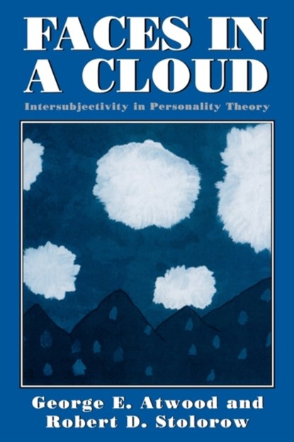 Faces in a Cloud, George E. Atwood ; Robert D. Stolorow - Paperback - 9780765702005