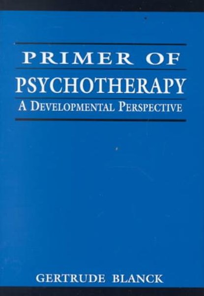 Primer of Psychotherapy, BLANCK,  Gertrude - Gebonden - 9780765702869