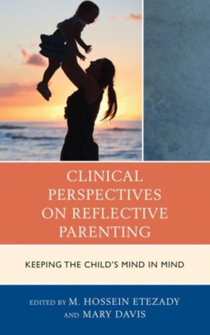 Clinical Perspectives on Reflective Parenting, M. Hossein Etezady ; Mary Davis - Gebonden - 9780765709011