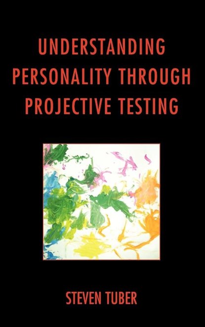 Understanding Personality through Projective Testing, Steven Tuber - Gebonden - 9780765709233
