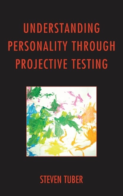Understanding Personality through Projective Testing, Steven Tuber - Gebonden - 9780765709233