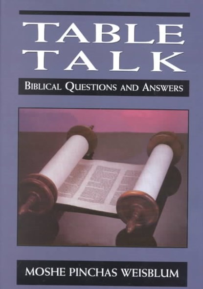 Table Talk, Rabbi Moshe Weisblum - Gebonden - 9780765760548