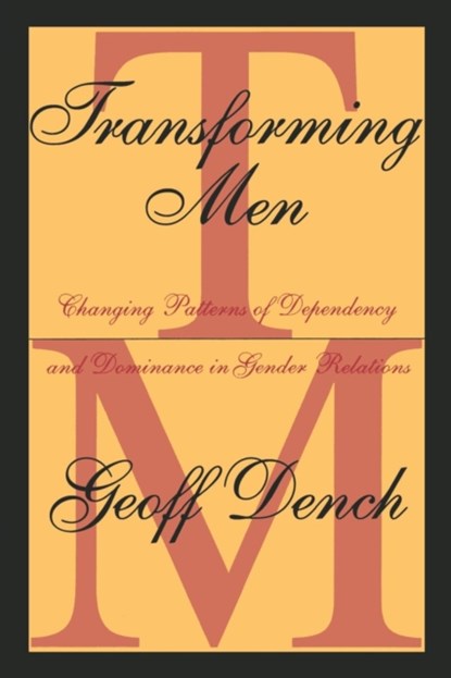 Transforming Men, Geoff Dench - Paperback - 9780765804501