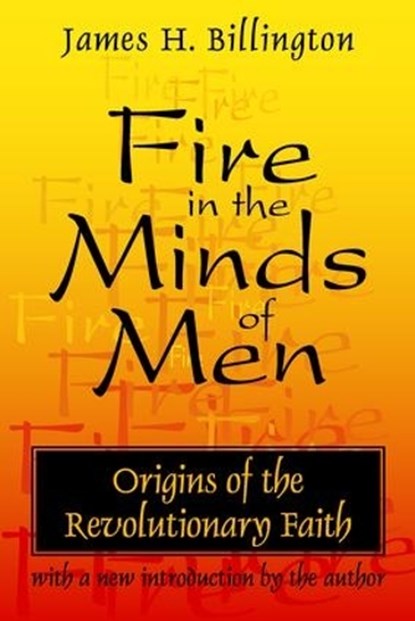 Fire in the Minds of Men, James Billington - Paperback - 9780765804716