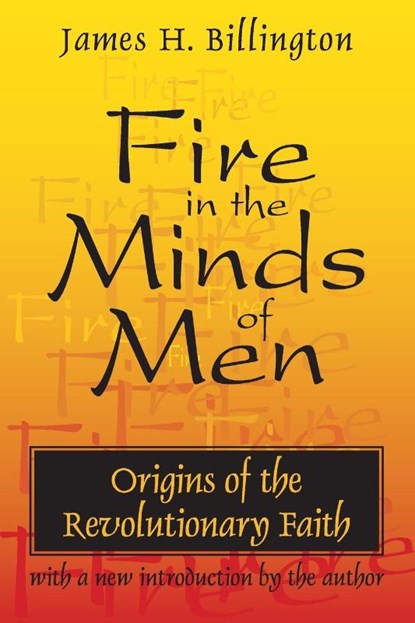 Fire in the Minds of Men, James Billington - Paperback - 9780765804716