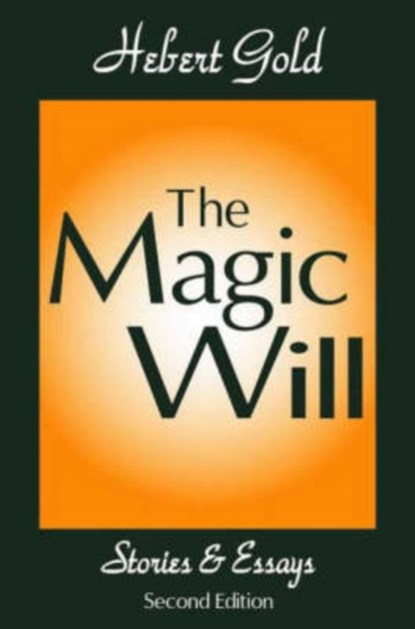 The Magic Will, Herbert Gold - Paperback - 9780765808523