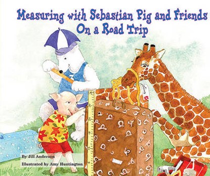 Measuring with Sebastian Pig and Friends on a Road Trip, ANDERSON,  Jill - Gebonden - 9780766033627