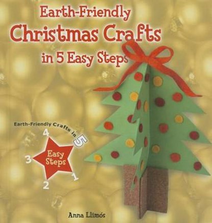 Earth-Friendly Christmas Crafts in 5 Easy Steps, LLIMOS,  Anna - Gebonden - 9780766041882