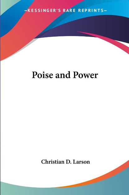 Poise and Power, Christian D. Larson - Paperback - 9780766183148