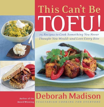 This Can't Be Tofu!, Deborah Madison - Paperback - 9780767904193