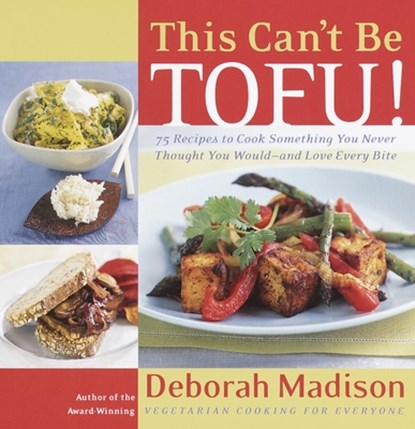 This Can't Be Tofu!, Deborah Madison - Paperback - 9780767904193
