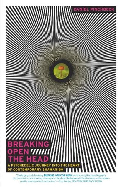 BREAKING OPEN THE HEAD, Daniel Pinchbeck - Paperback - 9780767907439