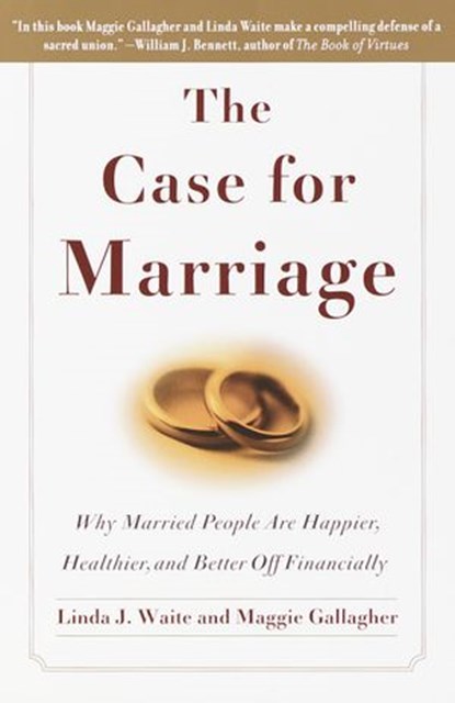 The Case for Marriage, Maggie Gallagher ; Linda Waite - Ebook - 9780767910866