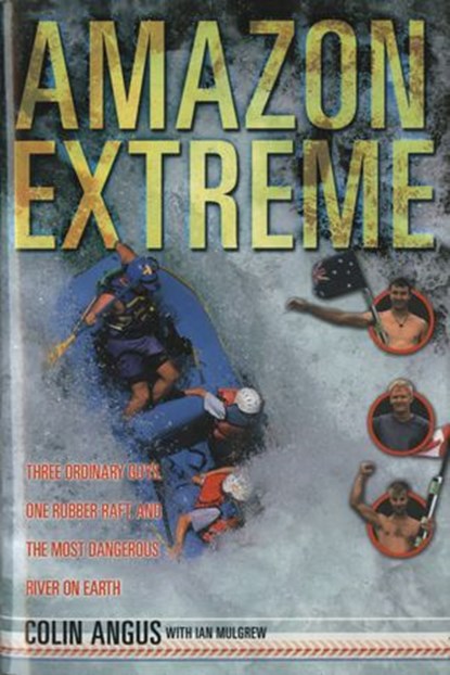 Amazon Extreme, Colin Angus ; Ian Mulgrew - Ebook - 9780767911146
