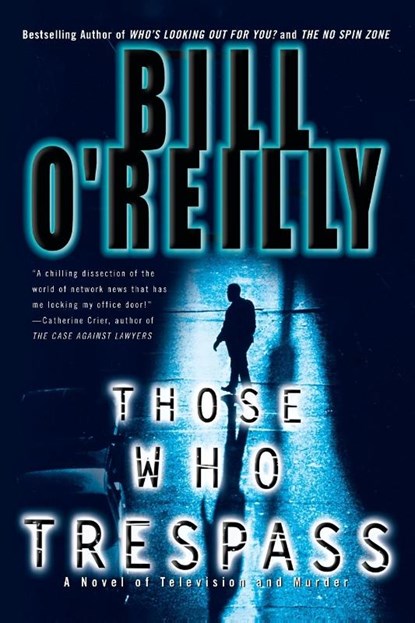 Those Who Trespass, Bill O'Reilly - Paperback - 9780767913812