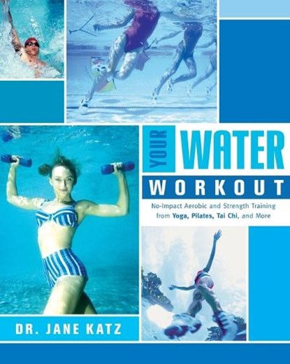Your Water Workout, Dr. Jane Katz - Paperback - 9780767914826