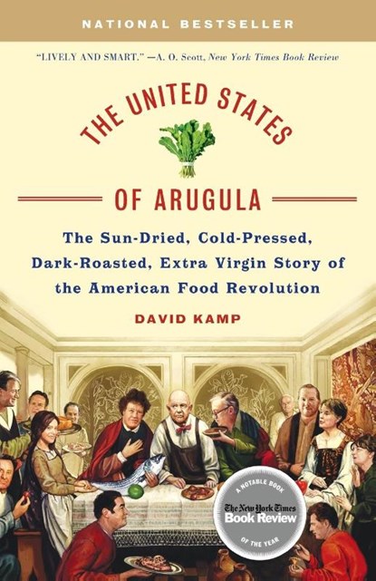The United States of Arugula, David Kamp - Paperback - 9780767915809