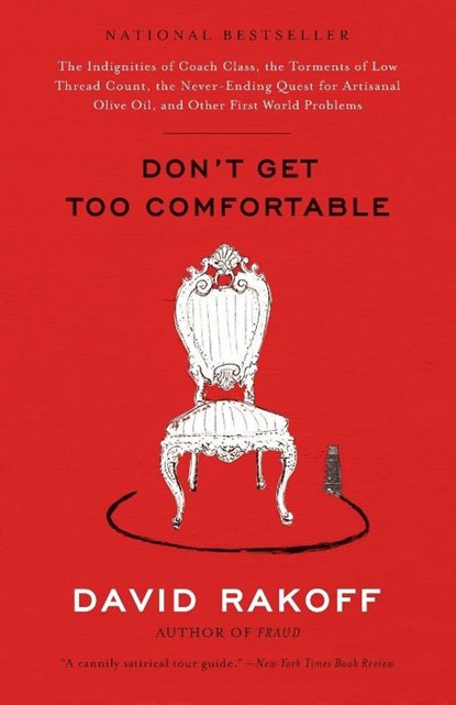 Don't Get Too Comfortable, David Rakoff - Paperback - 9780767916035