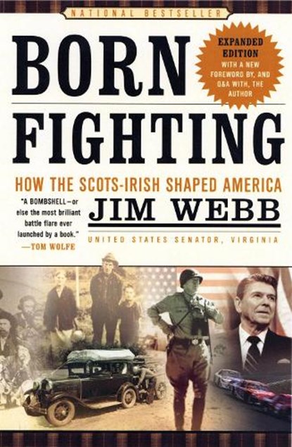 Born Fighting: How the Scots-Irish Shaped America, James Webb - Paperback - 9780767916899