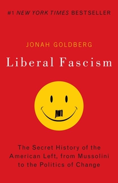 Liberal Fascism, Jonah Goldberg - Paperback - 9780767917186
