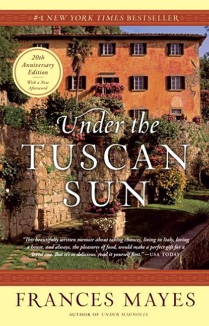 Under the Tuscan Sun, Frances Mayes - Ebook - 9780767917452