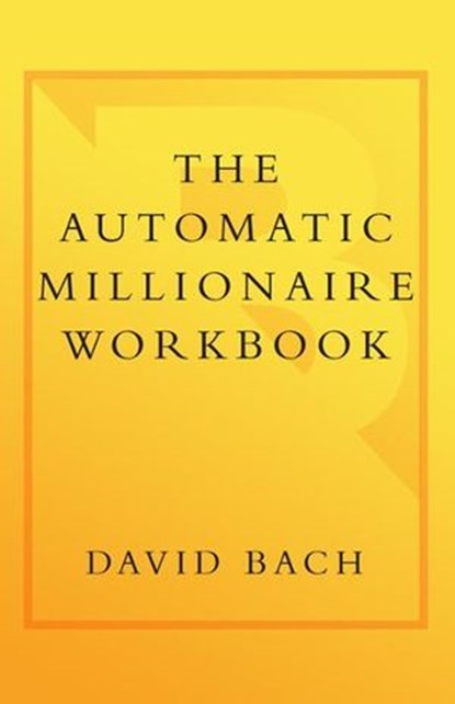 The Automatic Millionaire Workbook, David Bach - Ebook - 9780767920247