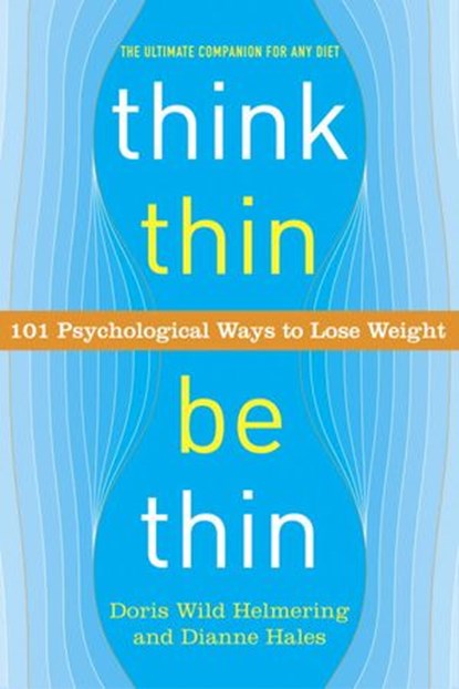 Think Thin, Be Thin, Doris Wild Helmering ; Dianne Hales - Ebook - 9780767920261