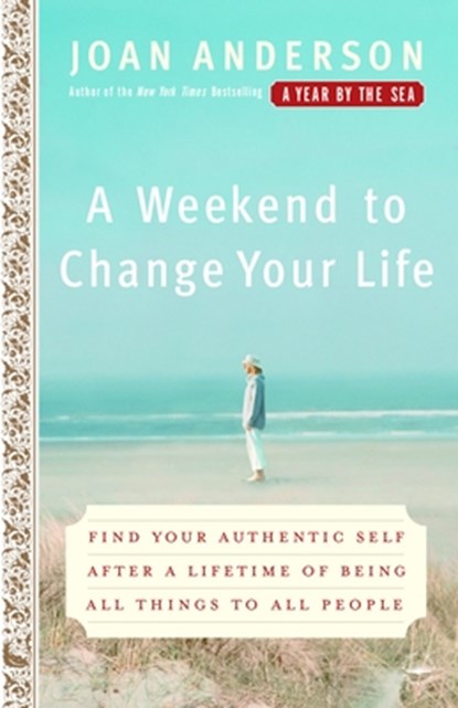 A Weekend to Change Your Life, Joan Anderson - Paperback - 9780767920551