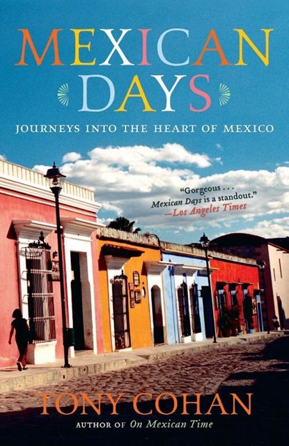 Mexican Days, Tony Cohan - Paperback - 9780767920919