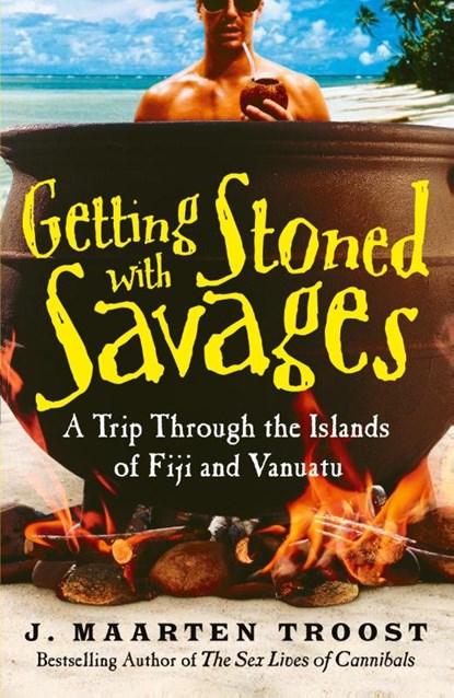 Getting Stoned with Savages, J. Maarten Troost - Paperback - 9780767921992