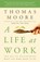 A Life at Work, Thomas Moore - Paperback - 9780767922531