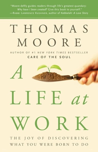 A Life at Work, Thomas Moore - Paperback - 9780767922531