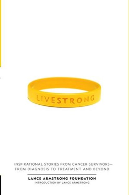 Live Strong, The Lance Armstrong Foundation - Ebook - 9780767922944