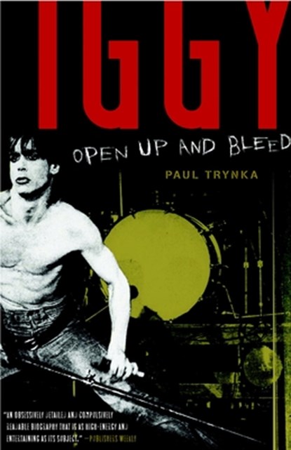 IGGY POP OPEN UP & BLEED, Paul Trynka - Paperback - 9780767923200