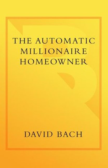 The Automatic Millionaire Homeowner, David Bach - Ebook - 9780767923880