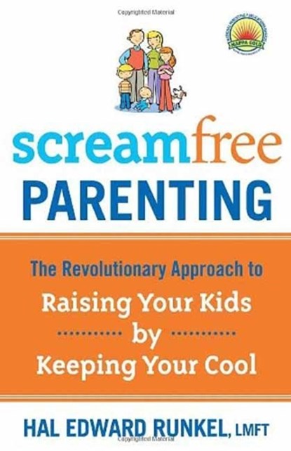 Screamfree Parenting, 10th Anniversary Revised Edition, Hal Runkel - Paperback - 9780767927437