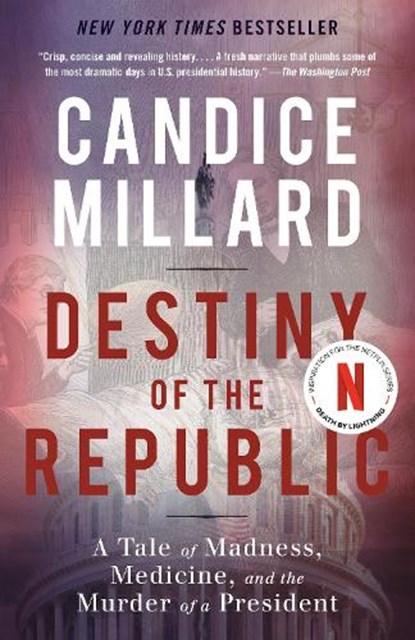 Millard, C: Destiny of the Republic, Candice Millard - Paperback - 9780767929714
