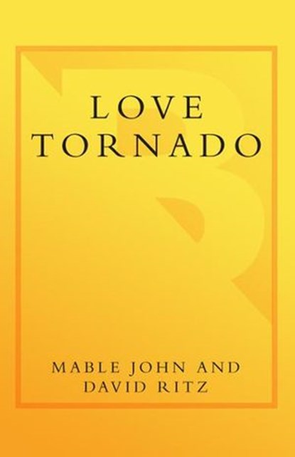 Love Tornado, Mable John ; David Ritz - Ebook - 9780767930147