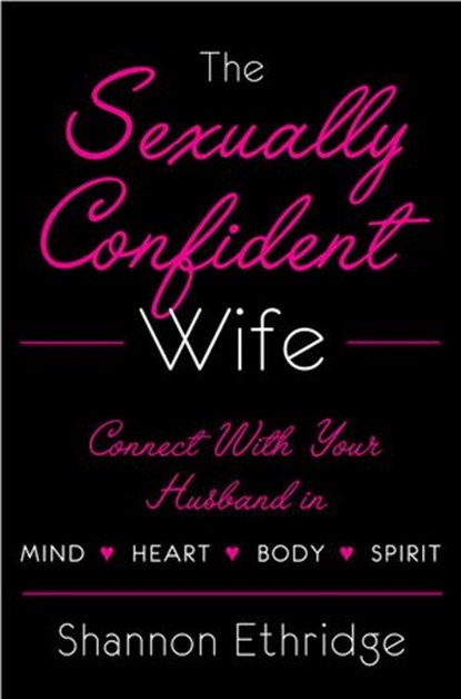 The Sexually Confident Wife, Shannon Ethridge - Ebook - 9780767930918