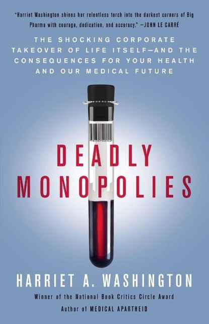 Deadly Monopolies, Harriet A. Washington - Paperback - 9780767931236
