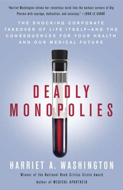Deadly Monopolies, Harriet A. Washington - Paperback - 9780767931236