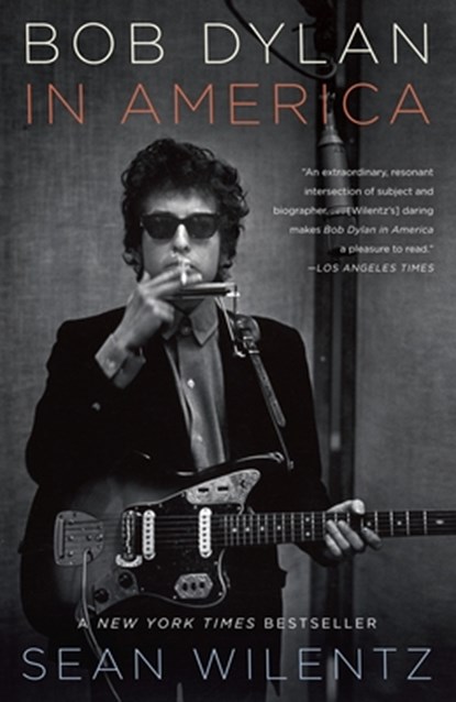 Bob Dylan in America, WILENTZ,  Sean - Paperback - 9780767931793