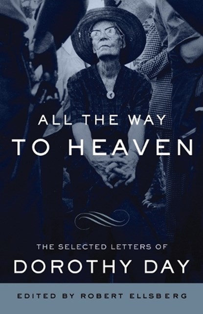 All the Way to Heaven, Dorothy Day - Paperback - 9780767932813