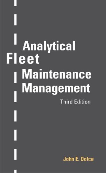 Analytical Fleet Maintenance Management, John E. Dolce - Paperback - 9780768016840