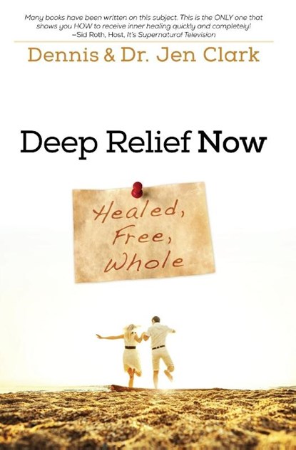 Deep Relief Now, Dennis Clark ; Dr Dennis Clark ; Dr Jennifer Clark - Paperback - 9780768404142