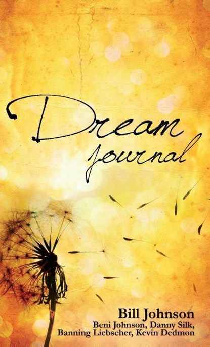 Dream Journal, Pastor Bill Johnson - Gebonden - 9780768406085
