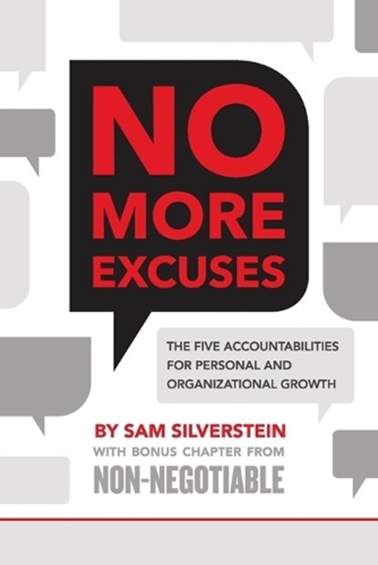 No More Excuses: The Five Accountabilities for Personal and Organizational Growth, Sam Silverstein - Paperback - 9780768407525